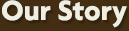 Our Story
